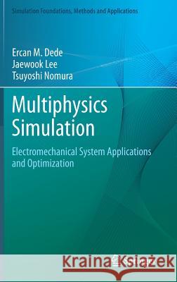 Multiphysics Simulation: Electromechanical System Applications and Optimization Dede, Ercan M. 9781447156390 Springer - książka