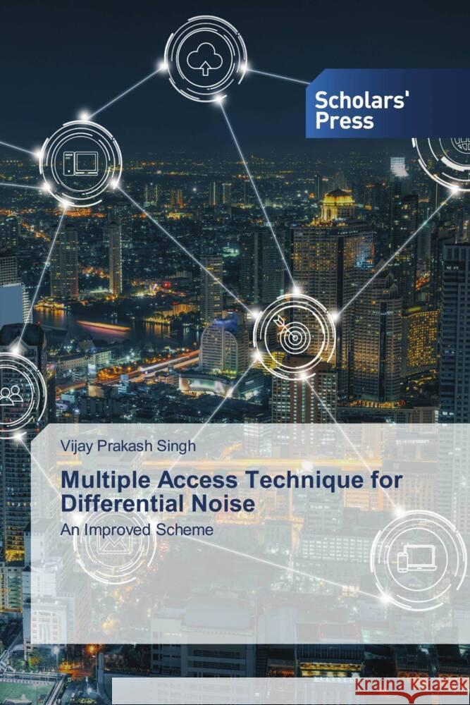 Multiple Access Technique for Differential Noise Singh, Vijay Prakash 9786138966388 Scholar's Press - książka