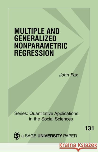 Multiple and Generalized Nonparametric Regression John Fox 9780761921899 Sage Publications - książka