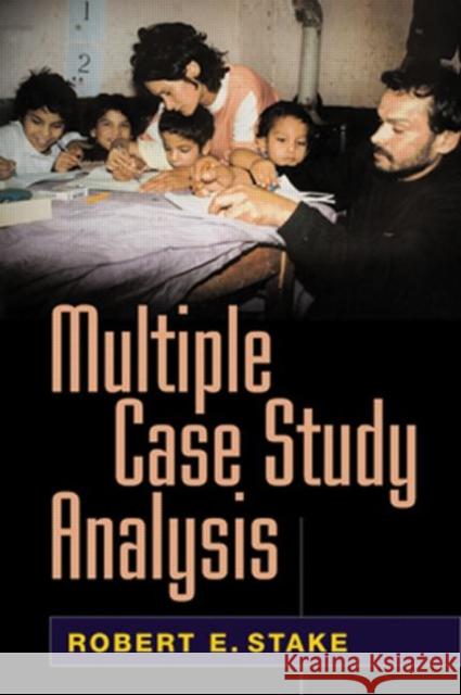 Multiple Case Study Analysis Robert E Stake 9781593852481 Guilford Publications - książka