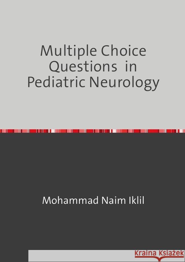 Multiple Choice Questions  in  Pediatric Neurology Iklil, Mohammad Naim 9783757533137 epubli - książka