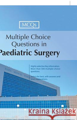 Multiple Choice Questions in Paediatric Surgery Dr Muhammad Khalid Syed 9781543746594 Partridge Publishing Singapore - książka