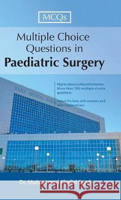 Multiple Choice Questions in Paediatric Surgery Dr Muhammad Khalid Syed 9781543746600 Partridge Publishing Singapore - książka