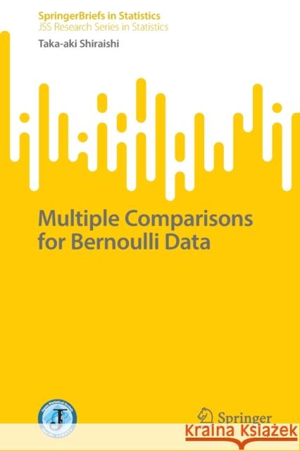 Multiple Comparisons for Bernoulli Data Shiraishi, Taka-aki 9789811927072 Springer Nature Singapore - książka