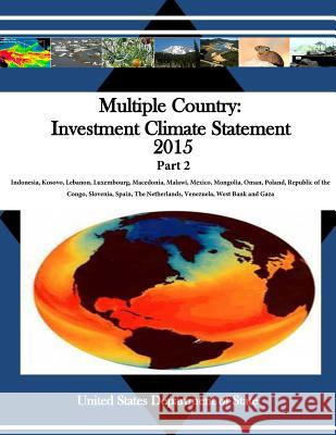 Multiple Country Investment Climate Statement 2015 Part 2 United States Department of State        Penny Hill Press 9781530702848 Createspace Independent Publishing Platform - książka