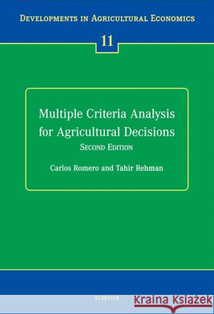 Multiple Criteria Analysis for Agricultural Decisions, Second Edition: Volume 11 Romero, C. 9780444503435 Elsevier Science - książka