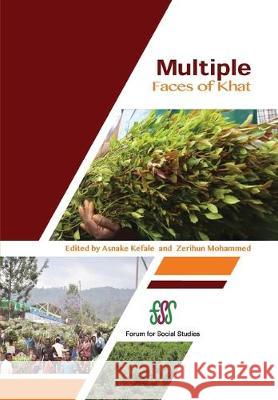 Multiple Faces of Khat Asnake Kefale Zerihun Mohammed 9789994450619 Forum for Social Studies - książka