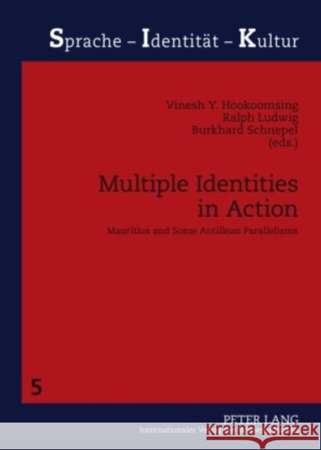 Multiple Identities in Action: Mauritius and Some Antillean Parallelisms Hookoomsing, Vinesh 9783631565612 Peter Lang GmbH - książka
