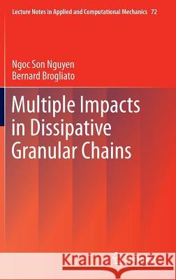 Multiple Impacts in Dissipative Granular Chains Ngoc Son Nguyen, Bernard Brogliato 9783642392979 Springer-Verlag Berlin and Heidelberg GmbH &  - książka