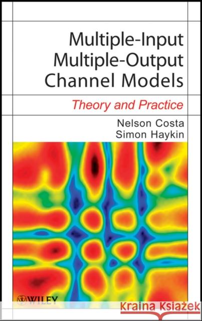 Multiple-Input Multiple-Output Channel Models: Theory and Practice Costa, Nelson 9780470399835 Wiley-Interscience - książka