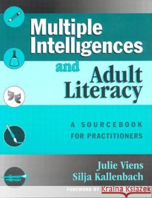 Multiple Intelligences and Adult Literacy: A Sourcebook for Practitioners Viens, Julie 9780807743461 Teachers College Press - książka