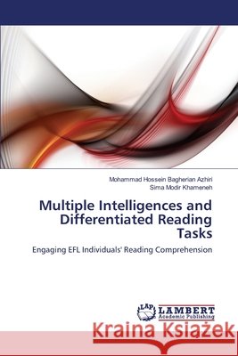 Multiple Intelligences and Differentiated Reading Tasks Mohammad Hossein Bagheria Sima Modi 9783659210037 LAP Lambert Academic Publishing - książka