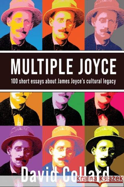 Multiple Joyce: One Hundred Short Essays about James Joyce's Cultural Legacy Collard, David 9781952386329 Sagging Meniscus Press - książka
