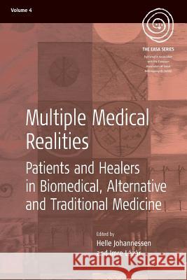 Multiple Medical Realities: Patients and Healers in Biomedical, Alternative and Traditional Medicine Johannessen, Helle 9781845451042 Berghahn Books - książka