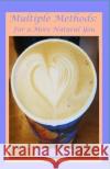 Multiple Methods: For a More Natural You J. Fawcett Myrna Fawcett 9781792902901 Independently Published
