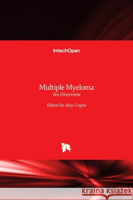 Multiple Myeloma: An Overview Ajay Gupta 9789533077680 Intechopen - książka