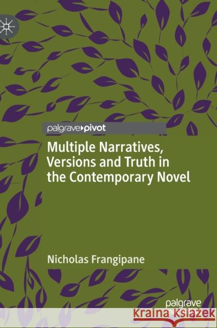 Multiple Narratives, Versions and Truth in the Contemporary Novel Nicholas Frangipane 9783030321925 Palgrave Pivot - książka