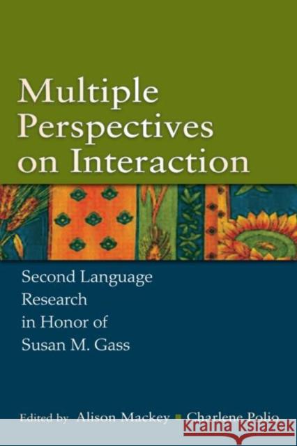 Multiple Perspectives on Interaction: Second Language Research in Honor of Susan M. Gass Mackey, Alison 9780805864588 Psychology Press - książka