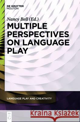 Multiple Perspectives on Language Play Nancy Bell 9781501511844 De Gruyter - książka