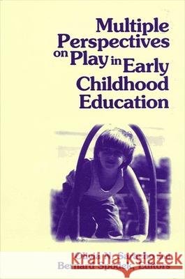 Multiple Perspectives on Play in Early Childhood Education Olivia Natividad Saracho Bernard Spodek 9780791436165 State University of New York Press - książka