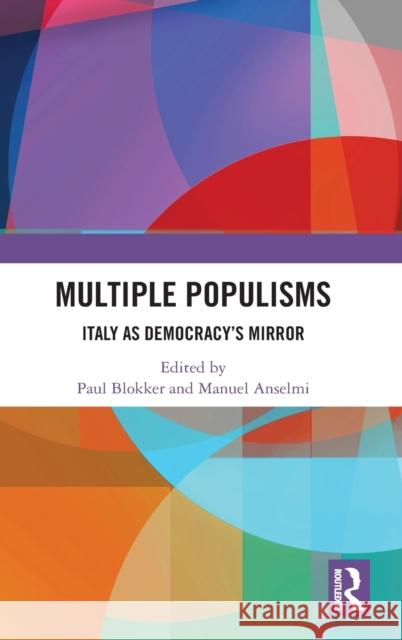 Multiple Populisms: Italy as Democracy's Mirror Paul Blokker Manuel Anselmi 9780815361718 Routledge - książka