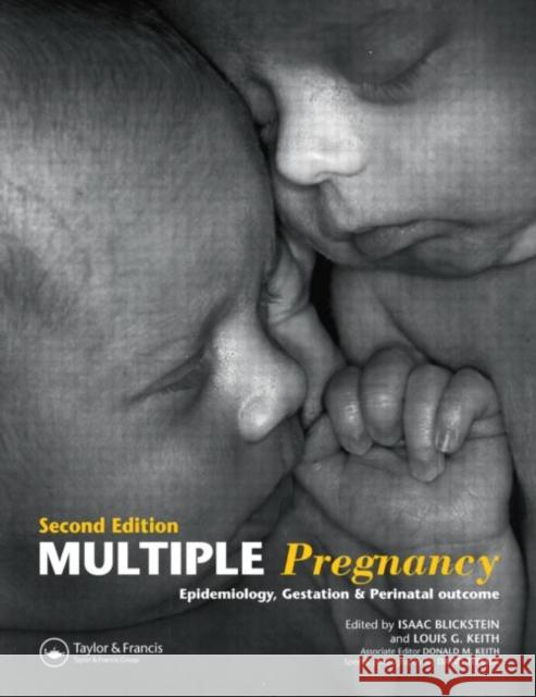 Multiple Pregnancy: Epidemiology, Gestation, and Perinatal Outcome Blickstein, Isaac 9781842142394 Informa Healthcare - książka