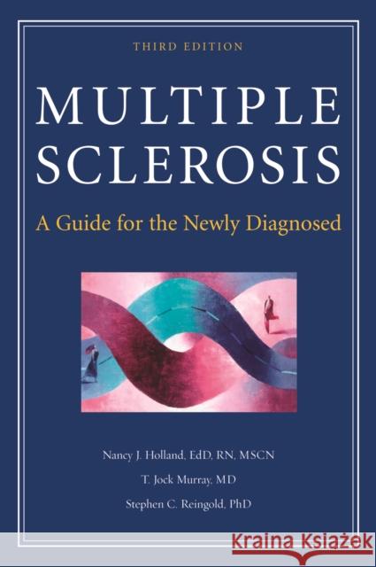 Multiple Sclerosis: A Guide for the Newly Diagnosed Holland, Nancy 9781932603279 Demos Medical Publishing - książka
