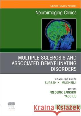 Multiple Sclerosis and Associated Demyelinating Disorders, An Issue of Neuroimaging Clinics of North America  9780443128899 Elsevier - książka