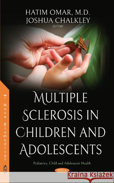 Multiple Sclerosis in Children and Adolescents Hatim Omar, Joshua Chalkley 9781536129793 Nova Science Publishers Inc - książka