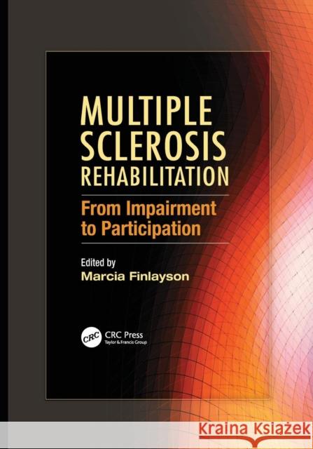 Multiple Sclerosis Rehabilitation: From Impairment to Participation  9781138072565 Rehabilitation Science in Practice Series - książka