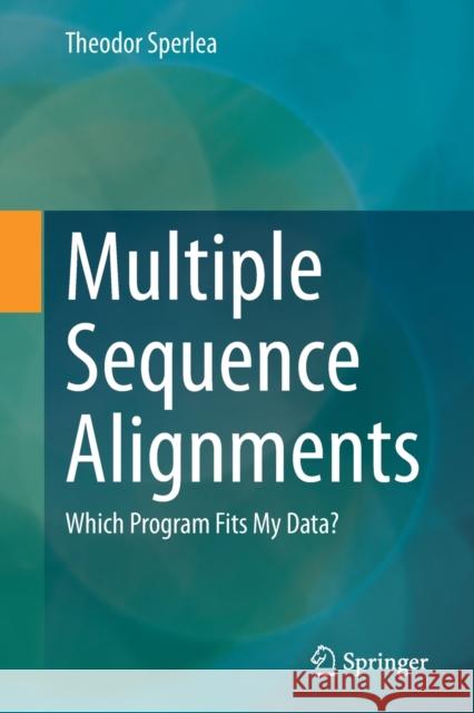 Multiple Sequence Alignments: Which Program Fits My Data? Sperlea, Theodor 9783662644720 Springer Berlin Heidelberg - książka