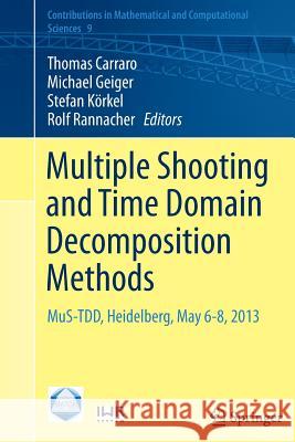 Multiple Shooting and Time Domain Decomposition Methods: Mus-Tdd, Heidelberg, May 6-8, 2013 Carraro, Thomas 9783319373638 Springer - książka