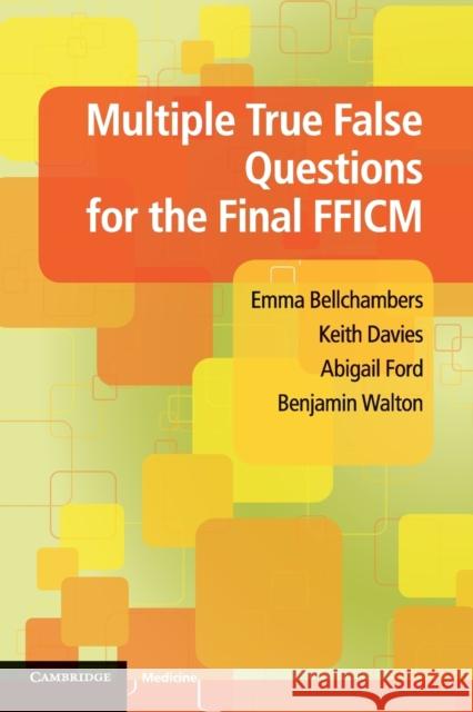 Multiple True False Questions for the Final Fficm Emma Bellchambers 9781107655317 CAMBRIDGE UNIVERSITY PRESS - książka