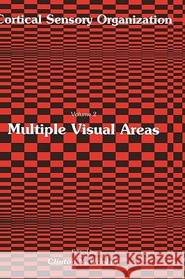 Multiple Visual Areas: Volume 2: Multiple Visual Areas Woolsey, Clinton N. 9780896030312 Humana Press - książka