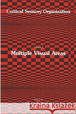 Multiple Visual Areas: Volume 2: Multiple Visual Areas Woolsey, Clinton N. 9781461258162 Humana Press - książka