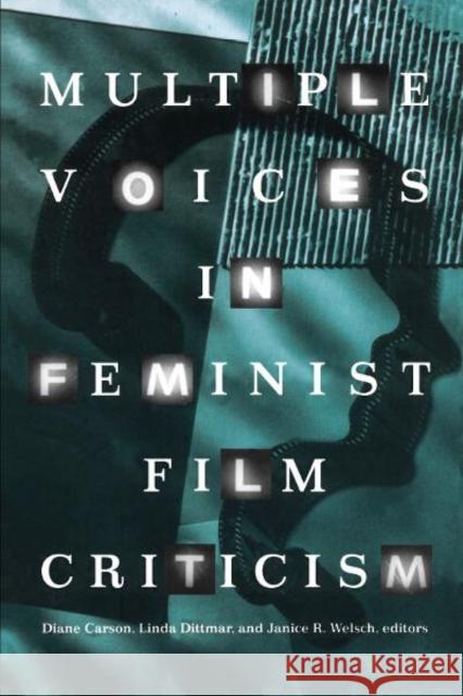 Multiple Voices in Feminist Film Criticism Diane Carson Janice R. Welsch Linda Dittmar 9780816622733 University of Minnesota Press - książka