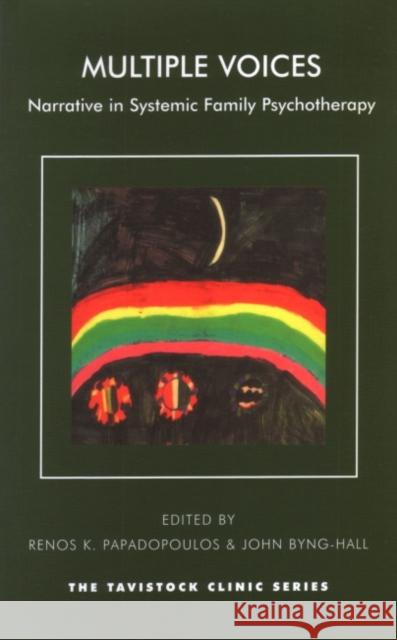 Multiple Voices: Narrative in Systemic Family Psychotherapy Papadopoulos Renos John Byng-Hall Renos Papadopoulos 9781855759954 Karnac Books - książka