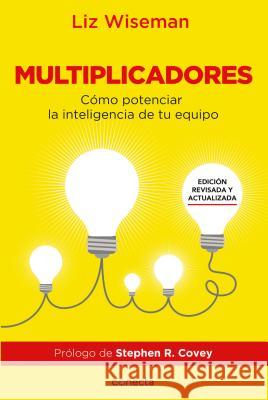 Multiplicadores: Cómo Potenciar la Inteligencia de Tu Equipo Wiseman, Liz 9781644730379 Conecta - książka