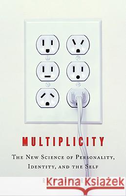 Multiplicity: The New Science of Personality, Identity, and the Self Rita Carter 9780316115384 Little Brown and Company - książka