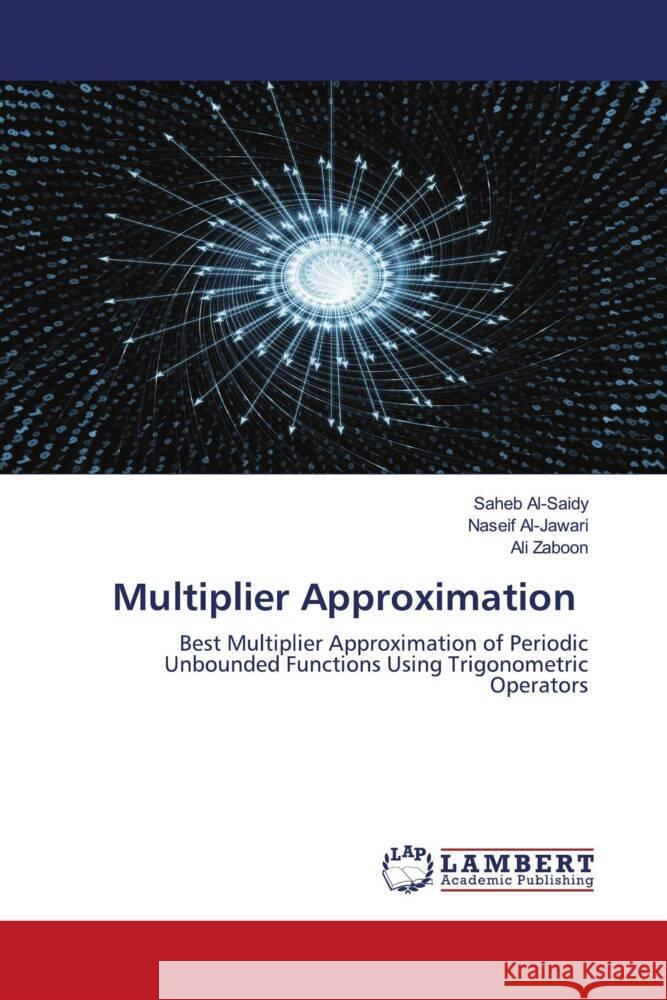 Multiplier Approximation Al-Saidy, Saheb, Al-Jawari, Naseif, Zaboon, Ali 9786203025279 LAP Lambert Academic Publishing - książka