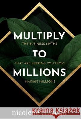 Multiply to Millions Nicolene Elhadad 9781913728625 Authors & Co - książka