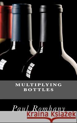 multiplying bottles Romhany, Paul 9781463692254 Createspace - książka
