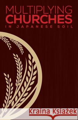 Multiplying Churches in Japanese Soil John Wm Mehn 9780878085446 William Carey Library Publishers - książka