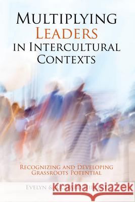 Multiplying Leaders in Intercultural Contexts: Recognizing and Developing Grassroots Potential Evelyn Hibbert Richard Hibbert 9781645084457 William Carey Publishing - książka