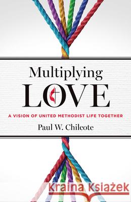 Multiplying Love Paul W. Chilcote 9781791032814 Abingdon Press - książka