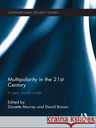 Multipolarity in the 21st Century : A New World Order Murray Donette 9780415475471 Routledge - książka
