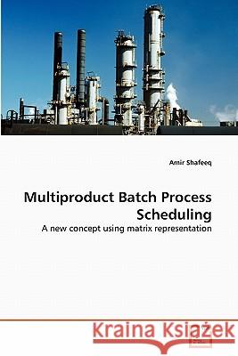 Multiproduct Batch Process Scheduling Amir Shafeeq 9783639352443 VDM Verlag - książka