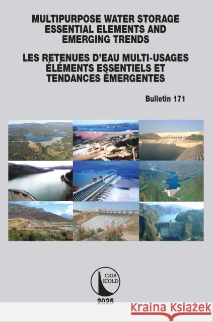 Multipurpose Water Storage Essential Elements and Emerging Trends / Les Retenues d'Eau Multi-Usages ?lements Essentiels Et Tendances ?mergentes: Icold Icold Cigb 9781041071747 CRC Press - książka