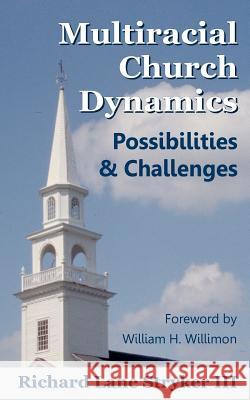Multiracial Church Dynamics: Possibilities & Challenges Dr Richard Lane Stryke 9781470184247 Createspace Independent Publishing Platform - książka