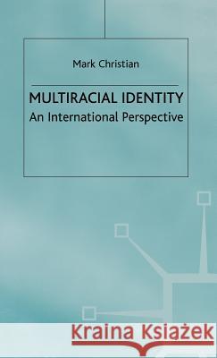 Multiracial Identity: An International Perspective Christian, M. 9780333716649 PALGRAVE MACMILLAN - książka